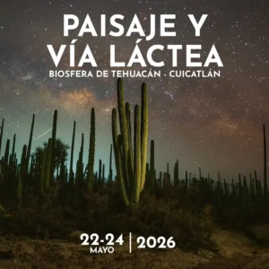 Campamento Fotográfico "Paisaje y Vía Láctea" Biosfera de Tehuacán - Cuicatlán